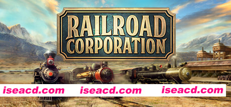 铁路公司/Railroad Corporation(更新Roadmaster Mission Pack DLC)