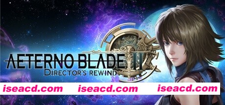 阿泰诺之刃2:导演回放/AeternoBlade II: Directors Rewind(v16492)