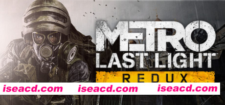 地铁:最后的曙光重置版/Metro: Last Light Redux