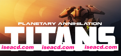 行星的毁灭：泰坦|Planetary Annihilation: TITANS|Build.9633461|最新官方中文学习版 解压即玩