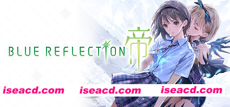 蓝色反射:幻舞少女之剑/BLUE REFLECTION(数字豪华MOD版-V1.02+全DLC+预购特典+WITH季票+存档+MOD)