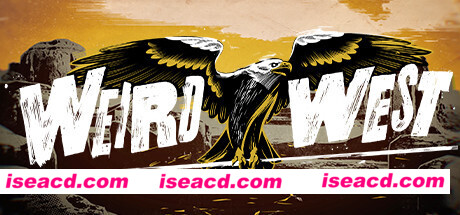 怪异西部/Weird West（v1.67311）