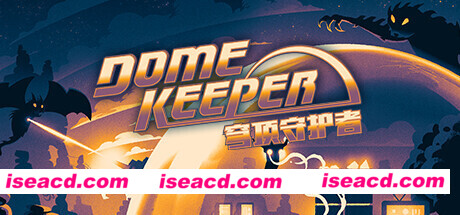 穹顶守护者 Dome Keeper V2.3 官方中文 解压即撸