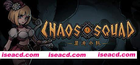 混沌小队/CHAOS SQUAD(Build.9608150)