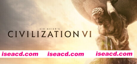 文明6-文明VI(v1.0.12.37—更新领袖包4 DLC+含5/4/3/)