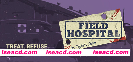 战地医院:泰勒医生的故事/Field Hospital: Dr. Taylors Story