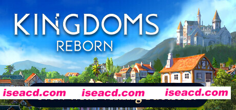 王国重生 Kingdoms Reborn v0.113 官方中文 解压即撸