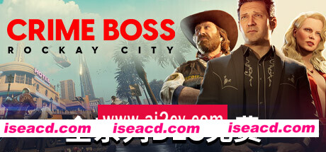 法外枭雄：滚石城/Crime Boss: Rockay City