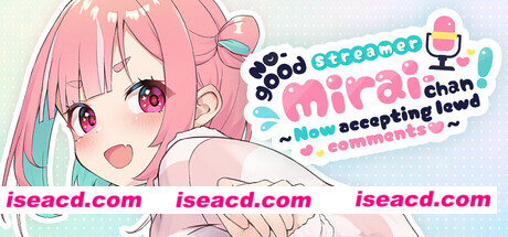 【SLG/中文/步兵/动态】无用主播未来酱!(现在接受色色评论)No-good Streamer Mirai-chan! (Now accepting lewd comments)官中步兵版【1.4G/CV】